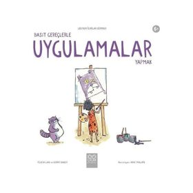 Leo'nun İcatlar Dünyası - Basit Gerekçelerle Uygulamalar Yapmak - Felicia Law , Gerry Bailey