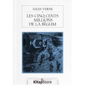 Les Cinq Cents Millions De La Begum - Jules Verne