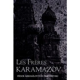 Les Frères Karamazov - Fyodor Mihailoviç Dostoyevski
