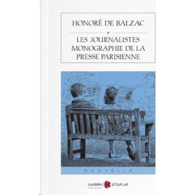 Les Journalistes Monographie De La Presse Parisienne - Honore De Balzac