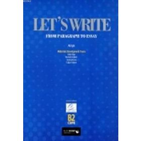 Lets Write From Paragraph to Essay - Ali Işık