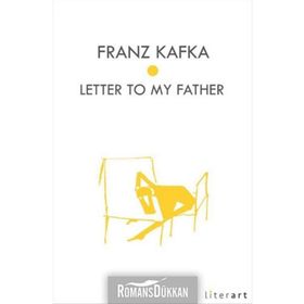 Letter To My Father - Franz Kafka