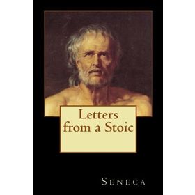 Letters From a Stoic: Epistulae Morales Ad Lucilium Book