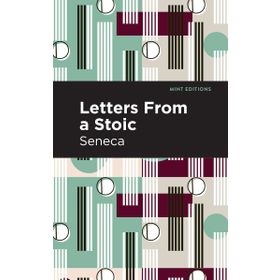 Letters From a Stoic: Epistulae Morales Ad Lucilium Book