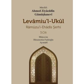 Levamiu'l Ukül Ramuzu'l- Ehadis Şerhi 3.Cilt Ahmed Ziyaeddin