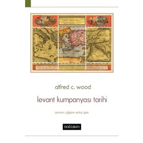 LEVANT KUMPANYASI TARIHI - ALFRED C. WOOD