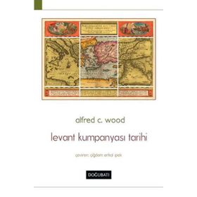 LEVANT KUMPANYASI TARIHI - ALFRED C. WOOD