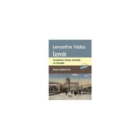 Levant’ın Yıldızı İzmir - Bülent Şenocak