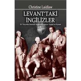 Levant’taki İngilizler - Christine Laidlaw