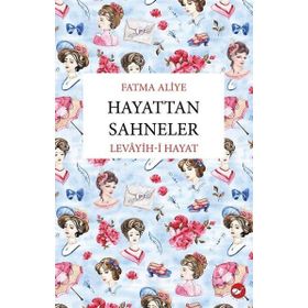 LEVAYIH-I HAYAT - FATMA ALIYE HANIM