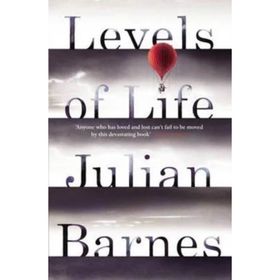 Levels of Life Julian Barnes