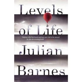 Levels of Life Julian Barnes