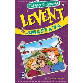 Levent Amasyada - Türkiyeyi Geziyorum 7 - Mustafa Orakçı