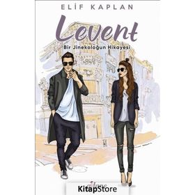 Levent - Bir Jinekoloğun Hikayesi - Elif Kaplan