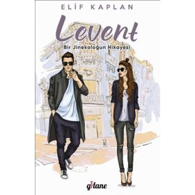 Levent - Bir Jinekoloğun Hikayesi - Elif Kaplan