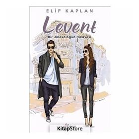 Levent - Bir Jinekoloğun Hikayesi - Elif Kaplan
