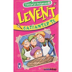 Levent Gaziantep’te - Mustafa Orakçı