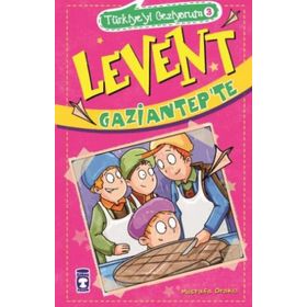 Levent Gaziantep’te - Mustafa Orakçı