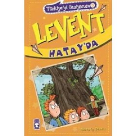 Levent Hatay’da - Mustafa Orakçı
