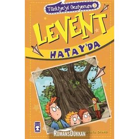 Levent Hatay’da - Mustafa Orakçı