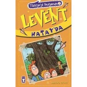 Levent Hatay’da - Mustafa Orakçı