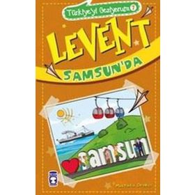 Levent Samsunda - Türkiyeyi Geziyorum 7 - Mustafa Orakçı