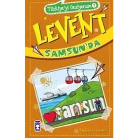 Levent Samsunda - Türkiyeyi Geziyorum 7 - Mustafa Orakçı