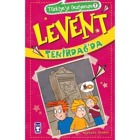 Levent Tekirdağda - Türkiyeyi Geziyorum 7 - Mustafa Orakçı