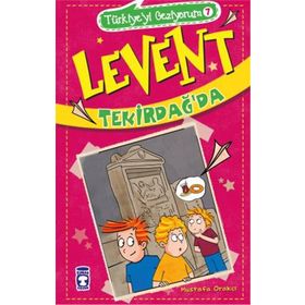 Levent Tekirdağda - Türkiyeyi Geziyorum 7 - Mustafa Orakçı