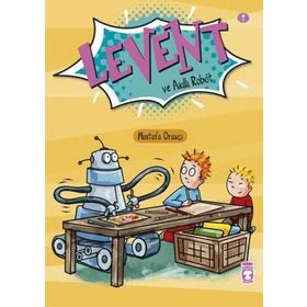 LEVENT VE AKILLI ROBOT - MUSTAFA ORAKÇI