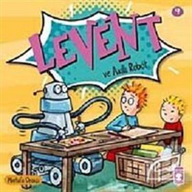 LEVENT VE AKILLI ROBOT - MUSTAFA ORAKÇI
