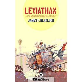 LEVIATHAN ARZIN MERKEZINE BIR BAŞKA SEYAHAT - JAMES P. BLAYLOCK