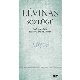 LEVINAS SÖZLÜĞÜ - RODOLPHE CALIN;FRANÇOİS DAVID SEBBAH