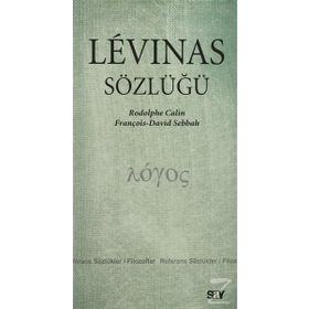 LEVINAS SÖZLÜĞÜ - RODOLPHE CALIN;FRANÇOİS DAVID SEBBAH