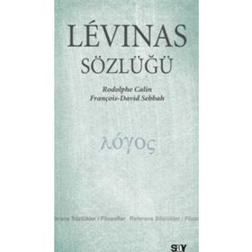 LEVINAS SÖZLÜĞÜ - RODOLPHE CALIN;FRANÇOİS DAVID SEBBAH