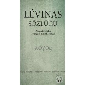 LEVINAS SÖZLÜĞÜ - RODOLPHE CALIN;FRANÇOİS DAVID SEBBAH