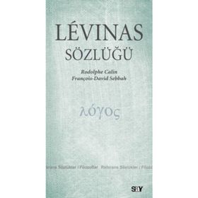 LEVINAS SÖZLÜĞÜ - RODOLPHE CALIN;FRANÇOİS DAVID SEBBAH