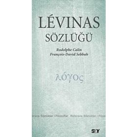 LEVINAS SÖZLÜĞÜ - RODOLPHE CALIN;FRANÇOİS DAVID SEBBAH