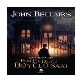 Lewis Bernavelt Eski Evdeki Büyülü Saat John Bellairs