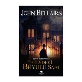 Lewis Bernavelt Eski Evdeki Büyülü Saat John Bellairs