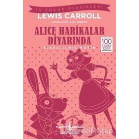 Lewis Carroll Alice Harikalar Diyarında (Kısaltılmış Metin) İş Bankası Kültür Yayınları