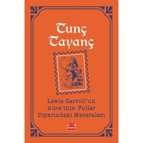 Lewis Carroll un Alice'nin Pullar Diyarındaki Maceraları Turuncu Kitaplar - Tunç Tayanç