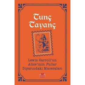Lewis Carroll un Alice'nin Pullar Diyarındaki Maceraları Turuncu Kitaplar - Tunç Tayanç
