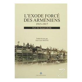 L’exode Force Des Armeniens 1915-1917 - Kemal Çiçek