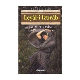 Leyal-i Iztırab - Ahmet Rasim