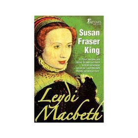 LEYDI MACBETH - SUSAN FRASER KING