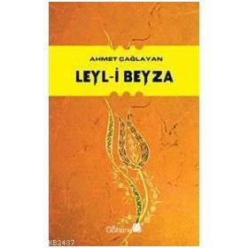 LEYL-I BEYZA - AHMET ÇAĞLAYAN