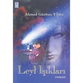 Leyl Işıkları - Ahmed Günbay Yıldız