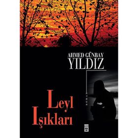 Leyl Işıkları - Ahmed Günbay Yıldız