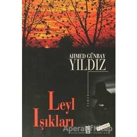 Leyl Işıkları - Ahmed Günbay Yıldız
